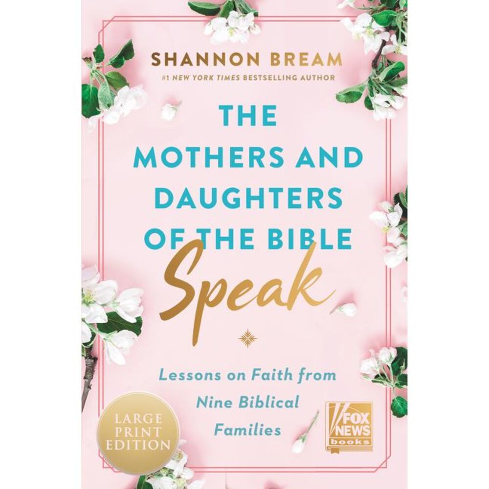 The Mothers and Daughters of the Bible Speak: Lessons on Faith from Nine Biblica